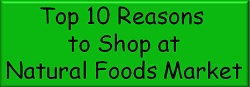 Top 10 Reasons to Shop at Natural Foods Market